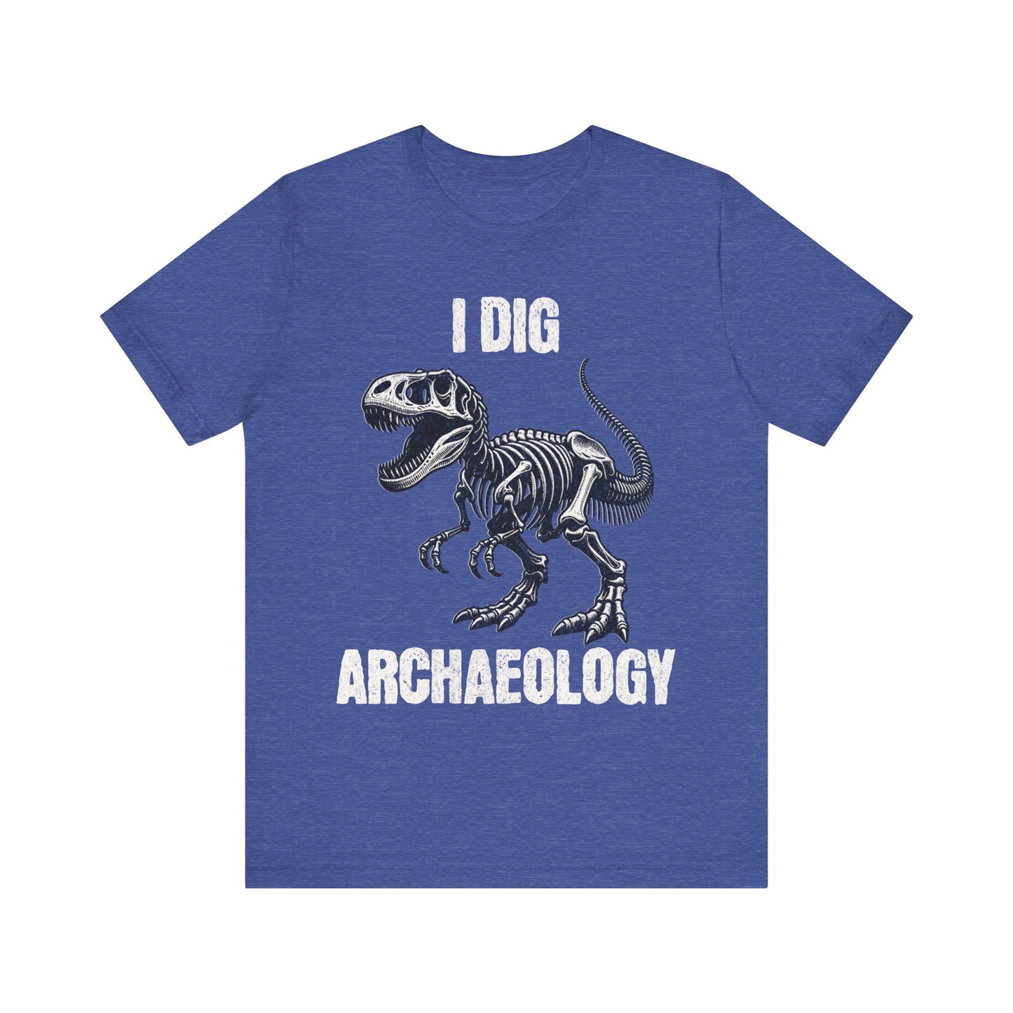 Archaeology T-Shirt - I Dig Archaeology