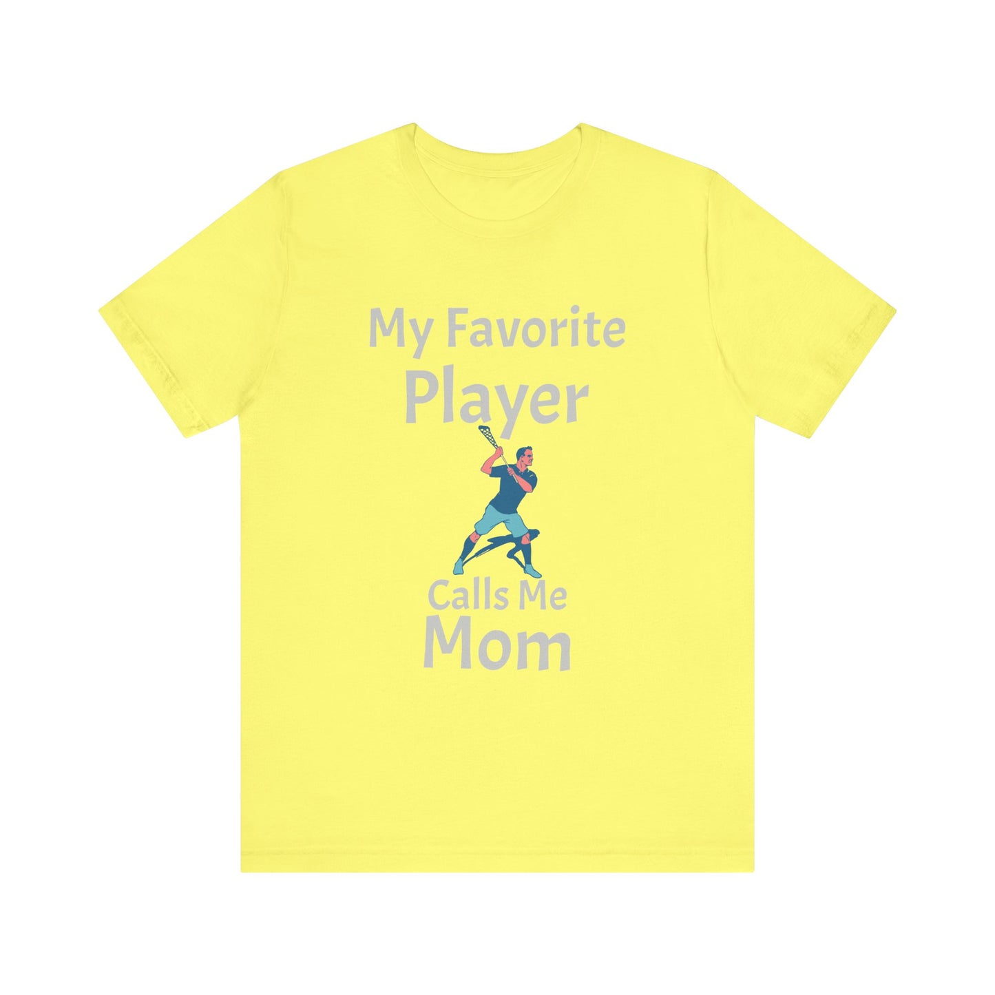 Lacrosse Tee - 'My Favorite Player Calls me Mom'