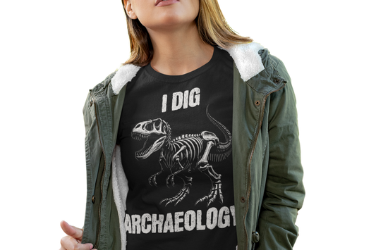 Archaeology T-Shirt - I Dig Archaeology