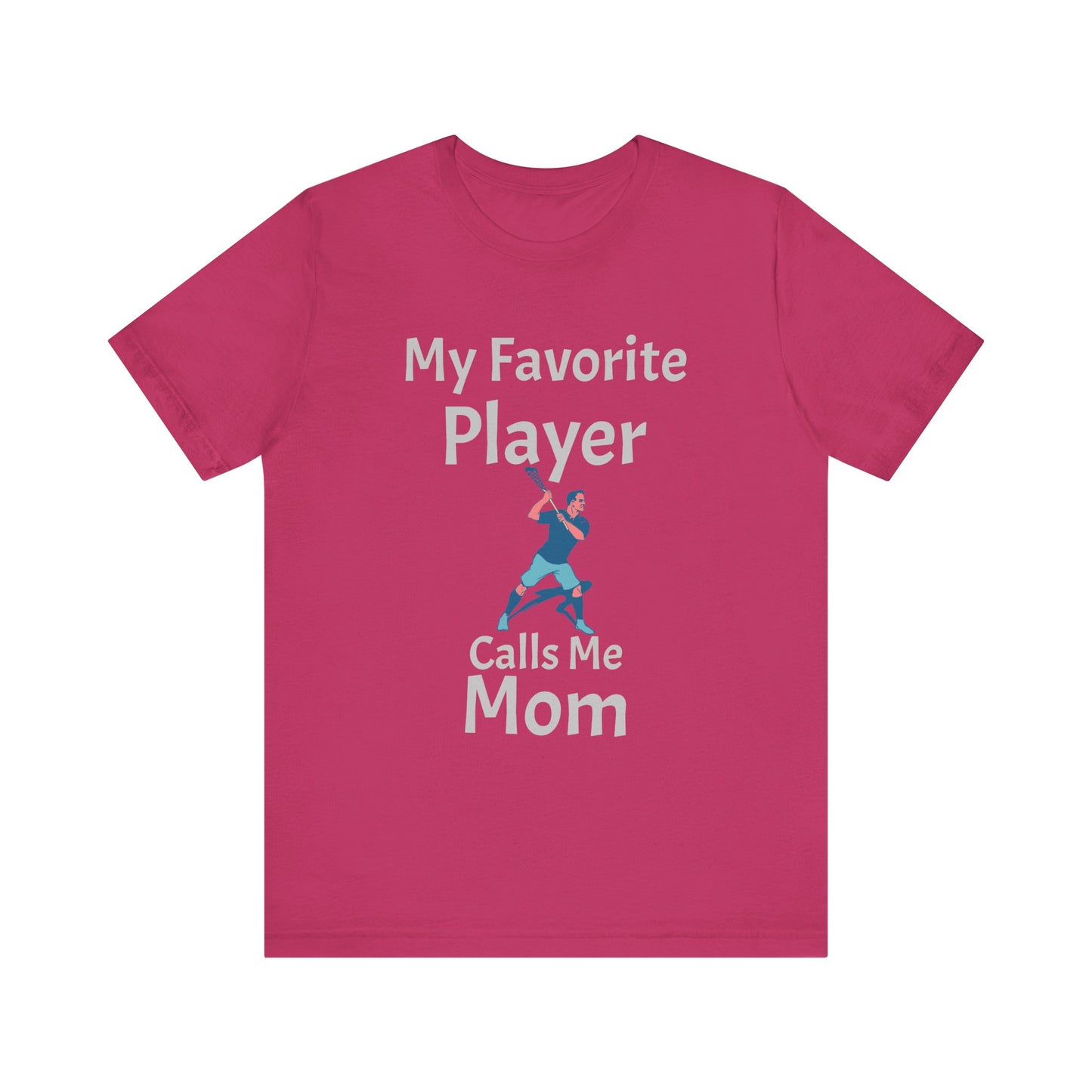 Lacrosse Tee - 'My Favorite Player Calls me Mom'