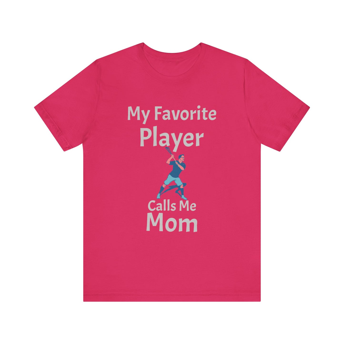 Lacrosse Tee - 'My Favorite Player Calls me Mom'